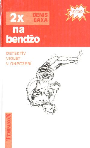 2x NA BENDŽO - Baxa Denis