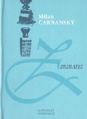 Zberateľ - Čarňanský Milan