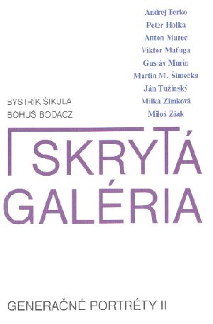 Generačné portréty II. - Skrytá galéria - Šikula / Bodacz