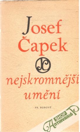 Nejskromnější umění - Čapek Karel