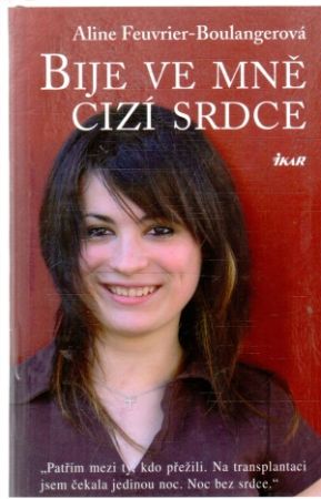 Bije ve mně cizí srdce - Feuvrier-Boulangerová Aline