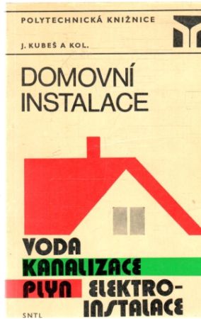 Domovní instalace - Kubeš J. a kol.