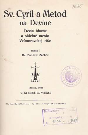 SV.CYRIL A METOD NA DEVÍNE, DEVÍN HLAVNÉ A SÍDELNÉ... - Zachar Ľudovít