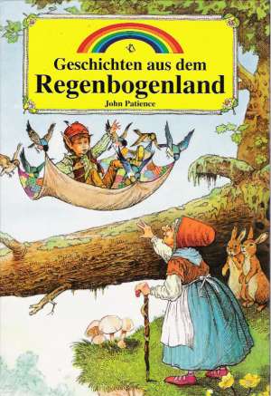GESCHICHTEN AUS DEM REGENBOGENLAND - Patience John