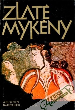 Zlaté mykény - Bartoněk Antonín