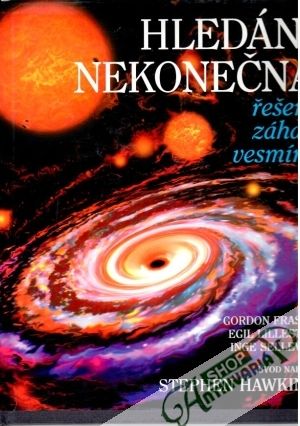 Hledání nekonečna (řešení záhad vesmíru) - Fraser Gordon a kol.