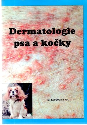 Dermatologie psa a kočky - Svoboda M. a kolektív