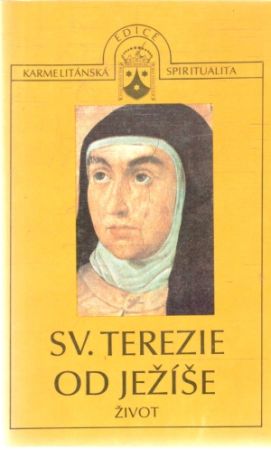 Život - Sv. Terezie od Ježíše