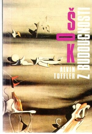 Šok z budoucnosti - Toffler Alvin