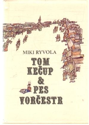 Tom Kečup a pes Vorčestr - Ryvola Miki