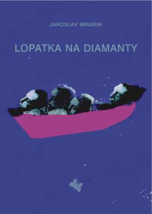 LOPATKA NA DIAMANTY - Minárik Jaroslav