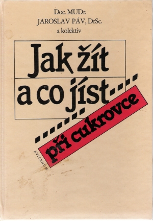 Jak žít a co jíst při cukrovce - Páv Jaroslav