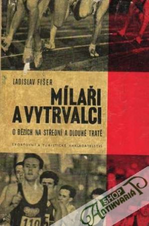 Mílaři a vytrvalci - Fišer Ladislav