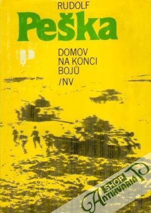 Domov na konci bojú - Peška Rudolf