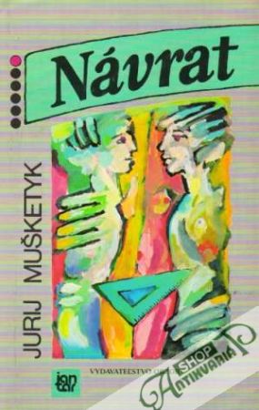 Návrat - Mušketyk Jurij
