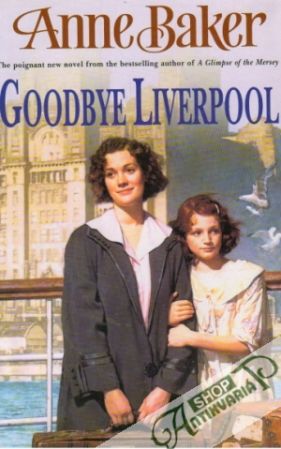 Goodbye Liverpool - Baker Anne