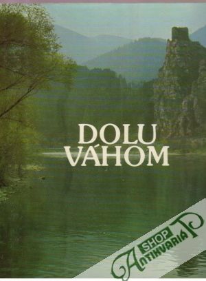 Dolu Váhom - Lazišťan Eugen