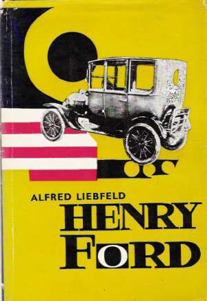 Henry Ford - Liebfeld Alfred