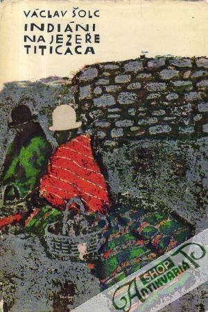 Indiáni na jezeře Titicaca - Šolc Václav