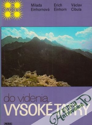 Do videnia, Vysoké Tatry - Einhornová Milada a kolektív