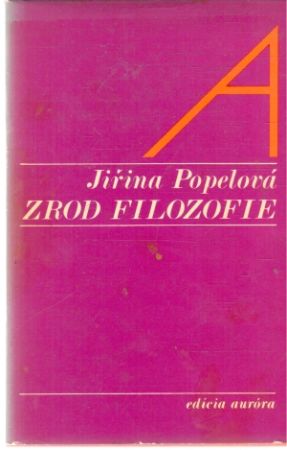 Zrod filozofie - Popelová Jiřina