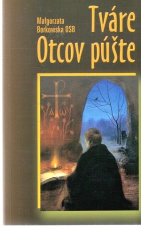 Tváre Otcov púšte - Borkowska Malgorzata