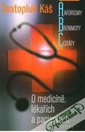 O medicíně, lékařích a pacientech - Káš Svatopluk