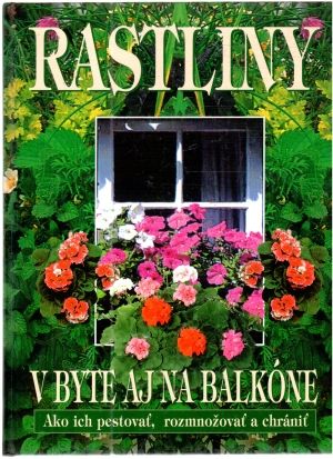 Rastliny v byte aj na balkóne - Schwarzová a kolektív