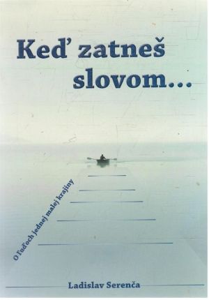 Keď zatneš slovom... - Serenča Ladislav