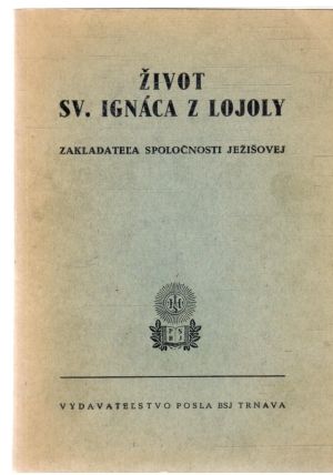 Život sv. Ignáca z Lojoly - Ribadenier Peter