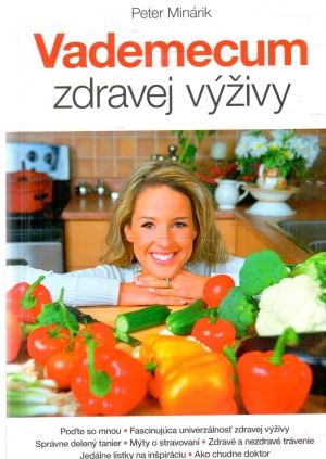 Vademecum zdravej výživy - Minárik Peter