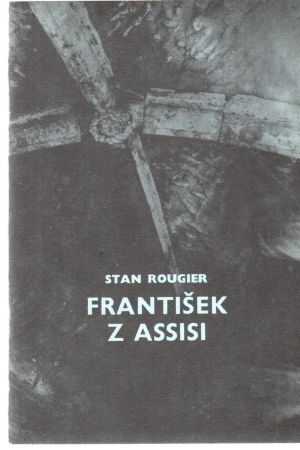 František z Assisi - Rougier Stan
