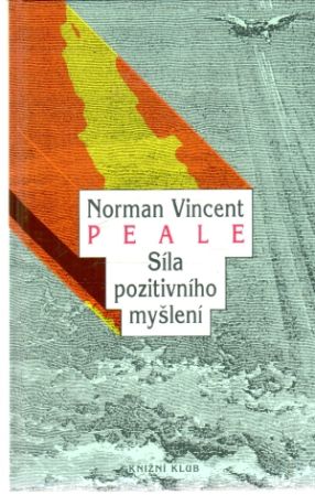 Síla pozitivního myšlení - Peale Norman Vincent