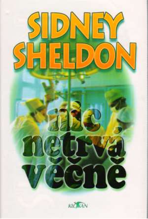 NIC NETRVÁ VĚČNĚ - Sheldon S.