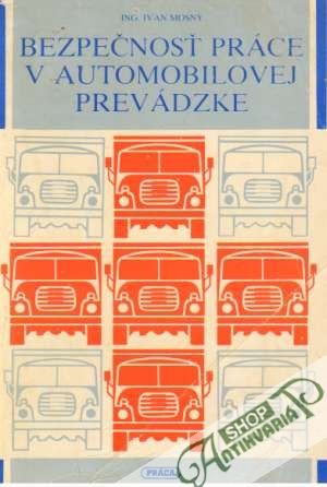 Bezpečnosť práce v automobilovej prevádzke - Mosný Ivan