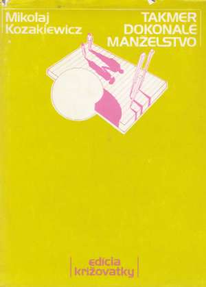 Takmer dokonalé manželstvo - Kozakiewicz Mikolaj