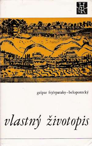 Vlastný životopis - Fejérpataky-Belopotocký Gašpar