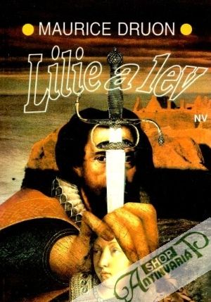 Lilie a lev - Druon Maurice