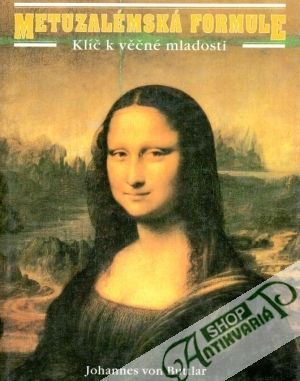 Metuzalémská formule (klíč k věčné mladosti) - Buttlar Johannes von