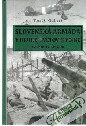 Slovenská armáda v druhej svetovej vojne - Klubert Tomáš