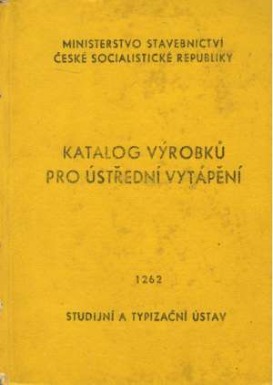 KATALOG VÝROBKÚ PRO ÚSTŘEDNÍ VYTÁPĚNÍ - Kolektív autorov