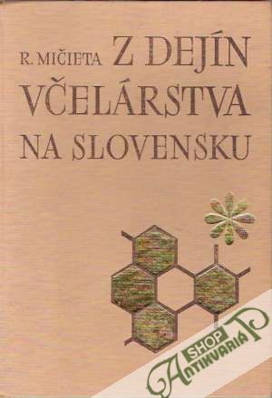 Z dejín včelárstva na Slovensku - Mičieta Rudolf