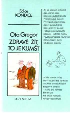 Zdravě žít, to je kumšt - Gregor ota