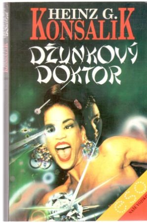Džunkový doktor - Konsalik Heinz G.