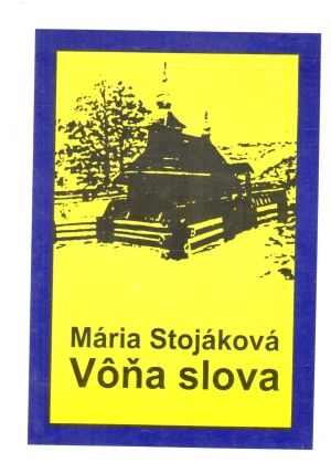Vôňa slova - Stojáková Mária