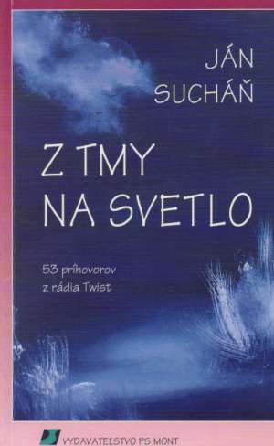 Z TMY NA SVETLO - Sucháň Ján