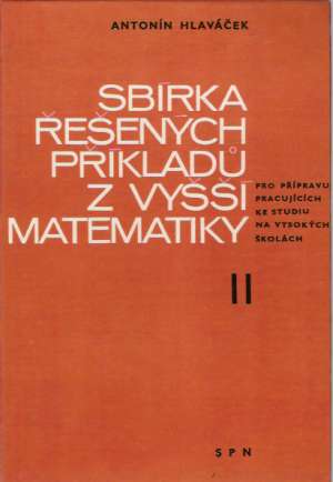 Sbírka řešených příkladú z vyšší matematiky II. - Hlaváček Antonín