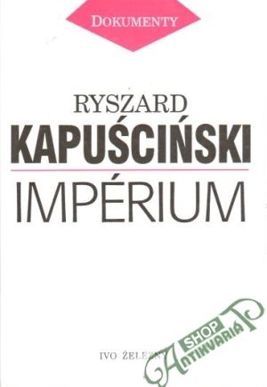 Impérium - Kapuscinski Ryszard