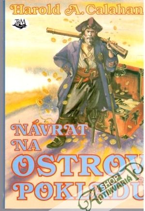 Návrat na ostrov pokladu - Calahan Harold A.