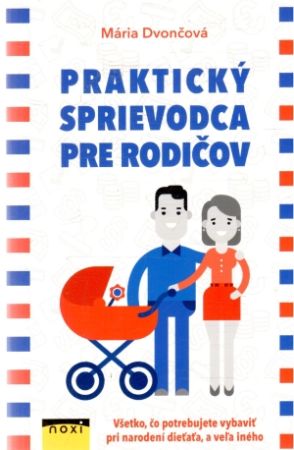 Praktický sprievodca pre rodičov - Dvončová Mária